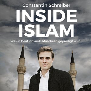 Buchcover Inside Islam | Constantin Schreiber | EAN 9783844917031 | ISBN 3-8449-1703-9 | ISBN 978-3-8449-1703-1