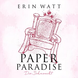 Buchcover Paper Paradise (Paper-Reihe 5) | Erin Watt | EAN 9783844917178 | ISBN 3-8449-1717-9 | ISBN 978-3-8449-1717-8