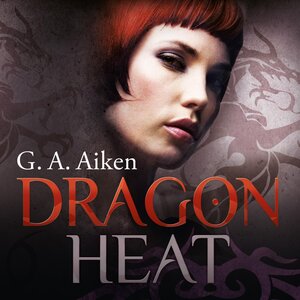 Buchcover Dragon Heat (Dragon 9) | G. A. Aiken | EAN 9783844917680 | ISBN 3-8449-1768-3 | ISBN 978-3-8449-1768-0