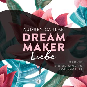 Buchcover Dream Maker - Liebe (Dream Maker 4) | Audrey Carlan | EAN 9783844917741 | ISBN 3-8449-1774-8 | ISBN 978-3-8449-1774-1