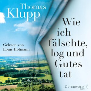 Buchcover Wie ich fälschte, log und Gutes tat | Thomas Klupp | EAN 9783844918496 | ISBN 3-8449-1849-3 | ISBN 978-3-8449-1849-6