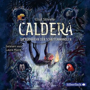 Buchcover Caldera 2: Die Rückkehr der Schattenwandler | Eliot Schrefer | EAN 9783844920567 | ISBN 3-8449-2056-0 | ISBN 978-3-8449-2056-7