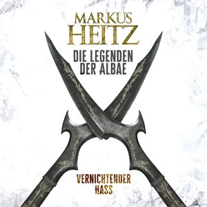 Buchcover Vernichtender Hass (Die Legenden der Albae 2) | Markus Heitz | EAN 9783844920697 | ISBN 3-8449-2069-2 | ISBN 978-3-8449-2069-7