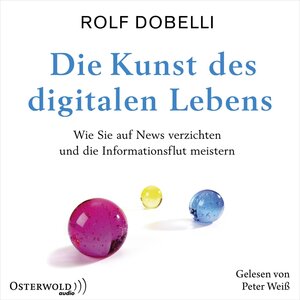 Buchcover Die Kunst des digitalen Lebens | Rolf Dobelli | EAN 9783844921151 | ISBN 3-8449-2115-X | ISBN 978-3-8449-2115-1