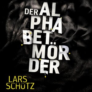 Buchcover Der Alphabetmörder (Ein Grall-und-Wyler-Thriller 1) | Lars Schütz | EAN 9783844923025 | ISBN 3-8449-2302-0 | ISBN 978-3-8449-2302-5