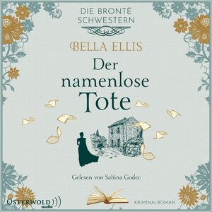 Buchcover Der namenlose Tote (Die Brontë-Schwestern 2) | Bella Ellis | EAN 9783844924916 | ISBN 3-8449-2491-4 | ISBN 978-3-8449-2491-6