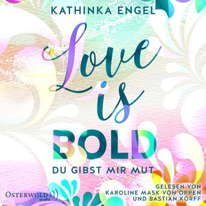 Buchcover Love Is Bold – Du gibst mir Mut (Love-Is-Reihe 2) | Kathinka Engel | EAN 9783844925418 | ISBN 3-8449-2541-4 | ISBN 978-3-8449-2541-8