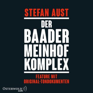 Buchcover Der Baader-Meinhof-Komplex. Feature mit Original-Tondokumenten | Stefan Aust | EAN 9783844927153 | ISBN 3-8449-2715-8 | ISBN 978-3-8449-2715-3