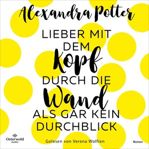 Buchcover Lieber mit dem Kopf durch die Wand als gar kein Durchblick | Alexandra Potter | EAN 9783844929461 | ISBN 3-8449-2946-0 | ISBN 978-3-8449-2946-1