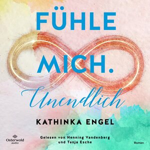 Buchcover Fühle mich. Unendlich (Finde-mich-Sequel) (Finde-mich-Reihe 4) | Kathinka Engel | EAN 9783844929478 | ISBN 3-8449-2947-9 | ISBN 978-3-8449-2947-8