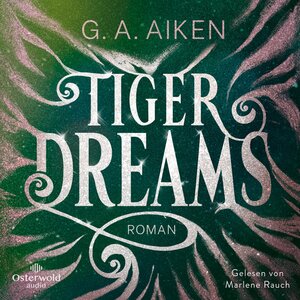 Buchcover Tiger Dreams (Tigers 2) | G. A. Aiken | EAN 9783844929805 | ISBN 3-8449-2980-0 | ISBN 978-3-8449-2980-5