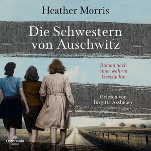 Buchcover Die Schwestern von Auschwitz | Heather Morris | EAN 9783844930061 | ISBN 3-8449-3006-X | ISBN 978-3-8449-3006-1