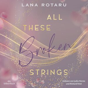 Buchcover All These Broken Strings | Lana Rotaru | EAN 9783844930658 | ISBN 3-8449-3065-5 | ISBN 978-3-8449-3065-8
