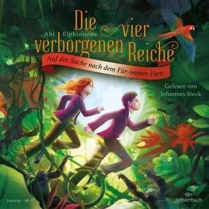 Buchcover Die vier verborgenen Reiche 2: Auf der Suche nach dem Für-immer-Farn | Abi Elphinstone | EAN 9783844931471 | ISBN 3-8449-3147-3 | ISBN 978-3-8449-3147-1