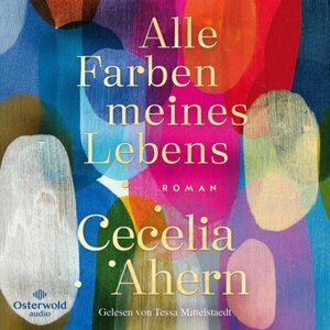 Buchcover Alle Farben meines Lebens | Cecelia Ahern | EAN 9783844932706 | ISBN 3-8449-3270-4 | ISBN 978-3-8449-3270-6