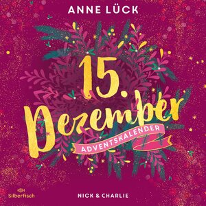 Buchcover Nick & Charlie (Christmas Kisses. Ein Adventskalender 15) | Anne Lück | EAN 9783844933130 | ISBN 3-8449-3313-1 | ISBN 978-3-8449-3313-0