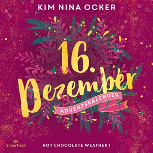 Buchcover Hot Chocolate Weather I (Christmas Kisses. Ein Adventskalender 16) | Kim Nina Ocker | EAN 9783844933147 | ISBN 3-8449-3314-X | ISBN 978-3-8449-3314-7