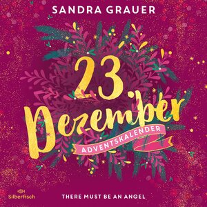Buchcover There Must Be an Angel (Christmas Kisses. Ein Adventskalender 23) | Sandra Grauer | EAN 9783844933215 | ISBN 3-8449-3321-2 | ISBN 978-3-8449-3321-5