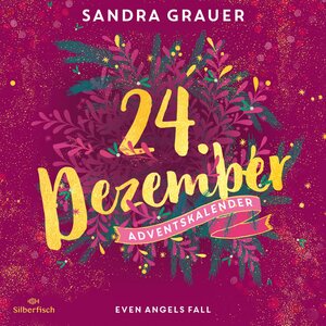 Buchcover Even Angels Fall (Christmas Kisses. Ein Adventskalender 24) | Sandra Grauer | EAN 9783844933222 | ISBN 3-8449-3322-0 | ISBN 978-3-8449-3322-2