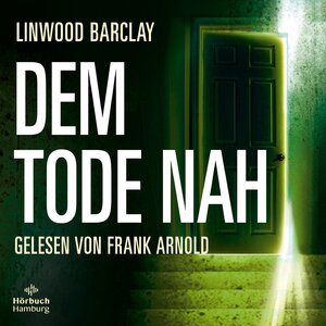 Buchcover Dem Tode nah | Linwood Barclay | EAN 9783844934069 | ISBN 3-8449-3406-5 | ISBN 978-3-8449-3406-9