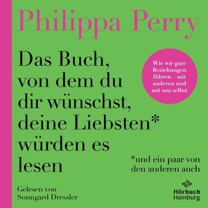 Buchcover Das Buch, von dem du dir wünschst, deine Liebsten würden es lesen (und ein paar von den anderen auch) | Philippa Perry | EAN 9783844936148 | ISBN 3-8449-3614-9 | ISBN 978-3-8449-3614-8