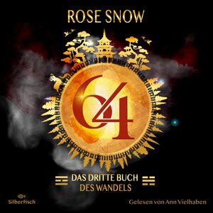 Buchcover 64 - Die Bücher des Wandels 3: Das dritte Buch des Wandels | Rose Snow | EAN 9783844938609 | ISBN 3-8449-3860-5 | ISBN 978-3-8449-3860-9