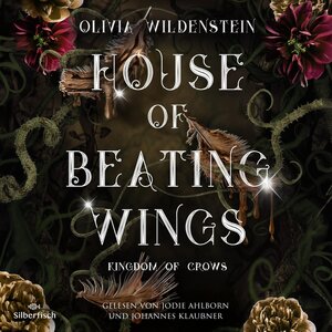 Buchcover Kingdom of Crows 1: House of Beating Wings | Olivia Wildenstein | EAN 9783844939279 | ISBN 3-8449-3927-X | ISBN 978-3-8449-3927-9