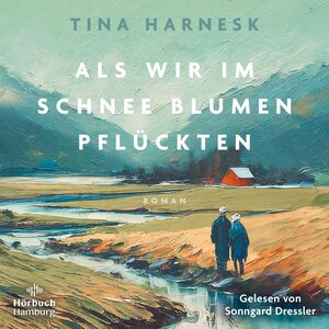 Buchcover Als wir im Schnee Blumen pflückten | Tina Harnesk | EAN 9783844940466 | ISBN 3-8449-4046-4 | ISBN 978-3-8449-4046-6