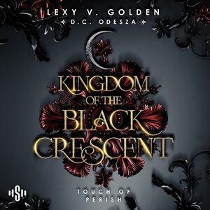 Buchcover Kingdom of the Black Crescent 1: Touch of Perish | Lexy v. Golden | EAN 9783844942101 | ISBN 3-8449-4210-6 | ISBN 978-3-8449-4210-1
