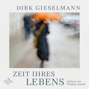 Buchcover Zeit ihres Lebens | Dirk Gieselmann | EAN 9783844943146 | ISBN 3-8449-4314-5 | ISBN 978-3-8449-4314-6