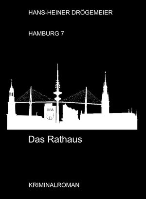 Buchcover Das Rathaus | Hans-Heiner Drögemeier | EAN 9783845016047 | ISBN 3-8450-1604-3 | ISBN 978-3-8450-1604-7
