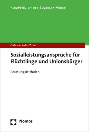 Buchcover Sozialleistungsansprüche für Flüchtlinge und Unionsbürger | Gabriele Kuhn-Zuber | EAN 9783845275703 | ISBN 3-8452-7570-7 | ISBN 978-3-8452-7570-3