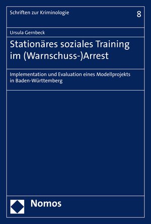Buchcover Stationäres soziales Training im (Warnschuss-)Arrest | Ursula Gernbeck | EAN 9783845279169 | ISBN 3-8452-7916-8 | ISBN 978-3-8452-7916-9