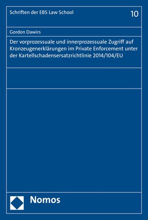 Buchcover Der vorprozessuale und innerprozessuale Zugriff auf Kronzeugenerklärungen im Private Enforcement unter der Kartellschadensersatzrichtlinie 2014/104/EU | Gordon Dawirs | EAN 9783845279374 | ISBN 3-8452-7937-0 | ISBN 978-3-8452-7937-4