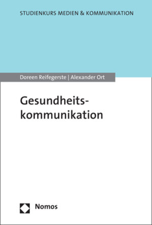 Buchcover Gesundheitskommunikation | Doreen Reifegerste | EAN 9783845281827 | ISBN 3-8452-8182-0 | ISBN 978-3-8452-8182-7