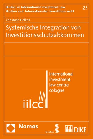 Buchcover Systemische Integration von Investitionsschutzabkommen | Christoph Hölken | EAN 9783845284613 | ISBN 3-8452-8461-7 | ISBN 978-3-8452-8461-3