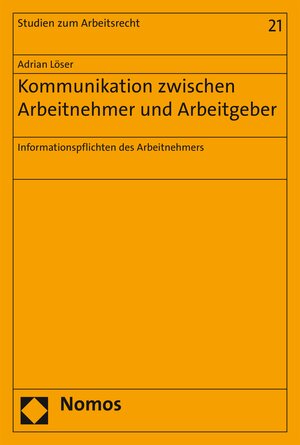 Buchcover Kommunikation zwischen Arbeitnehmer und Arbeitgeber | Adrian Löser | EAN 9783845285252 | ISBN 3-8452-8525-7 | ISBN 978-3-8452-8525-2