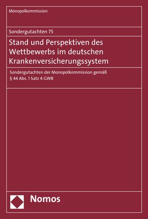 Buchcover Sondergutachten 75: Stand und Perspektiven des Wettbewerbs im deutschen Krankenversicherungssystem  | EAN 9783845285269 | ISBN 3-8452-8526-5 | ISBN 978-3-8452-8526-9