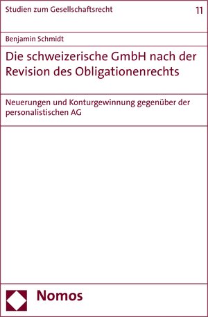 Buchcover Die schweizerische GmbH nach der Revision des Obligationenrechts | Benjamin Schmidt | EAN 9783845287485 | ISBN 3-8452-8748-9 | ISBN 978-3-8452-8748-5