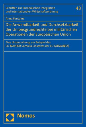 Buchcover Die Anwendbarkeit und Durchsetzbarkeit der Unionsgrundrechte bei militärischen Operationen der Europäischen Union | Anna Fontaine | EAN 9783845287492 | ISBN 3-8452-8749-7 | ISBN 978-3-8452-8749-2