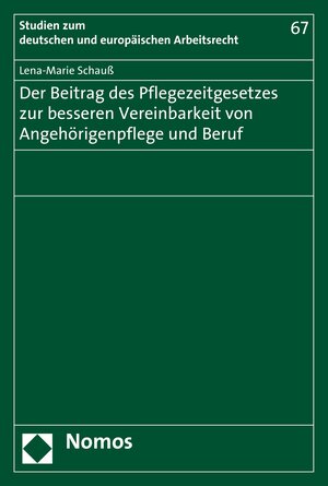 Buchcover Der Beitrag des Pflegezeitgesetzes zur besseren Vereinbarkeit von Angehörigenpflege und Beruf | Lena-Marie Schauß | EAN 9783845289106 | ISBN 3-8452-8910-4 | ISBN 978-3-8452-8910-6