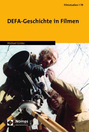 Buchcover DEFA-Geschichte in Filmen | Michael Grisko | EAN 9783845291529 | ISBN 3-8452-9152-4 | ISBN 978-3-8452-9152-9