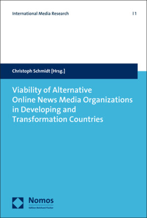 Buchcover Viability of Alternative Online News Media Organizations in Developing and Transformation Countries  | EAN 9783845292045 | ISBN 3-8452-9204-0 | ISBN 978-3-8452-9204-5