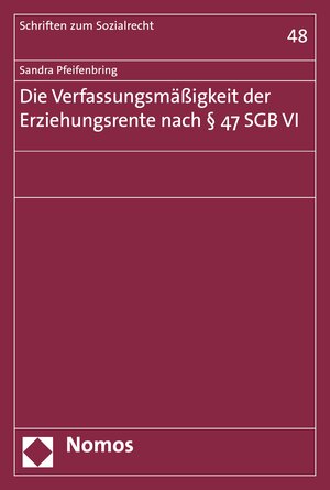 Buchcover Die Verfassungsmäßigkeit der Erziehungsrente nach § 47 SGB VI | Sandra Pfeifenbring | EAN 9783845295299 | ISBN 3-8452-9529-5 | ISBN 978-3-8452-9529-9