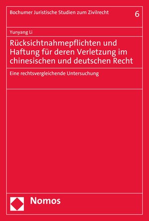 Buchcover Rücksichtnahmepflichten und Haftung für deren Verletzung im chinesischen und deutschen Recht | Yunyang Li | EAN 9783845299709 | ISBN 3-8452-9970-3 | ISBN 978-3-8452-9970-9