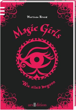 Buchcover Magic Girls - Wie alles begann | Marliese Arold | EAN 9783845802763 | ISBN 3-8458-0276-6 | ISBN 978-3-8458-0276-3