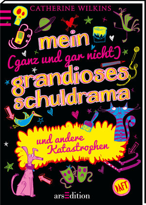 Buchcover Mein (ganz und gar nicht) grandioses Schuldrama und andere Katastrophen | Catherine Wilkins | EAN 9783845810249 | ISBN 3-8458-1024-6 | ISBN 978-3-8458-1024-9