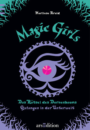 Buchcover Magic Girls - Das Rätsel des Dornenbaums - Gefangen in der Unterwelt | Marliese Arold | EAN 9783845811222 | ISBN 3-8458-1122-6 | ISBN 978-3-8458-1122-2