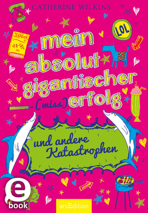 Buchcover Mein absolut gigantischer (Miss)Erfolg und andere Katastrophen | Catherine Wilkins | EAN 9783845815534 | ISBN 3-8458-1553-1 | ISBN 978-3-8458-1553-4