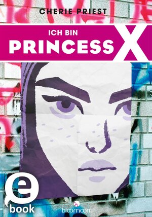 Buchcover Ich bin Princess X | Cherie Priest | EAN 9783845815565 | ISBN 3-8458-1556-6 | ISBN 978-3-8458-1556-5